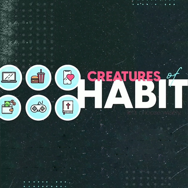 Creatures of Habit