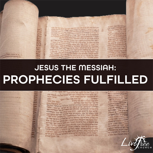 Jesus the Messiah: Prophecies Fulfilled