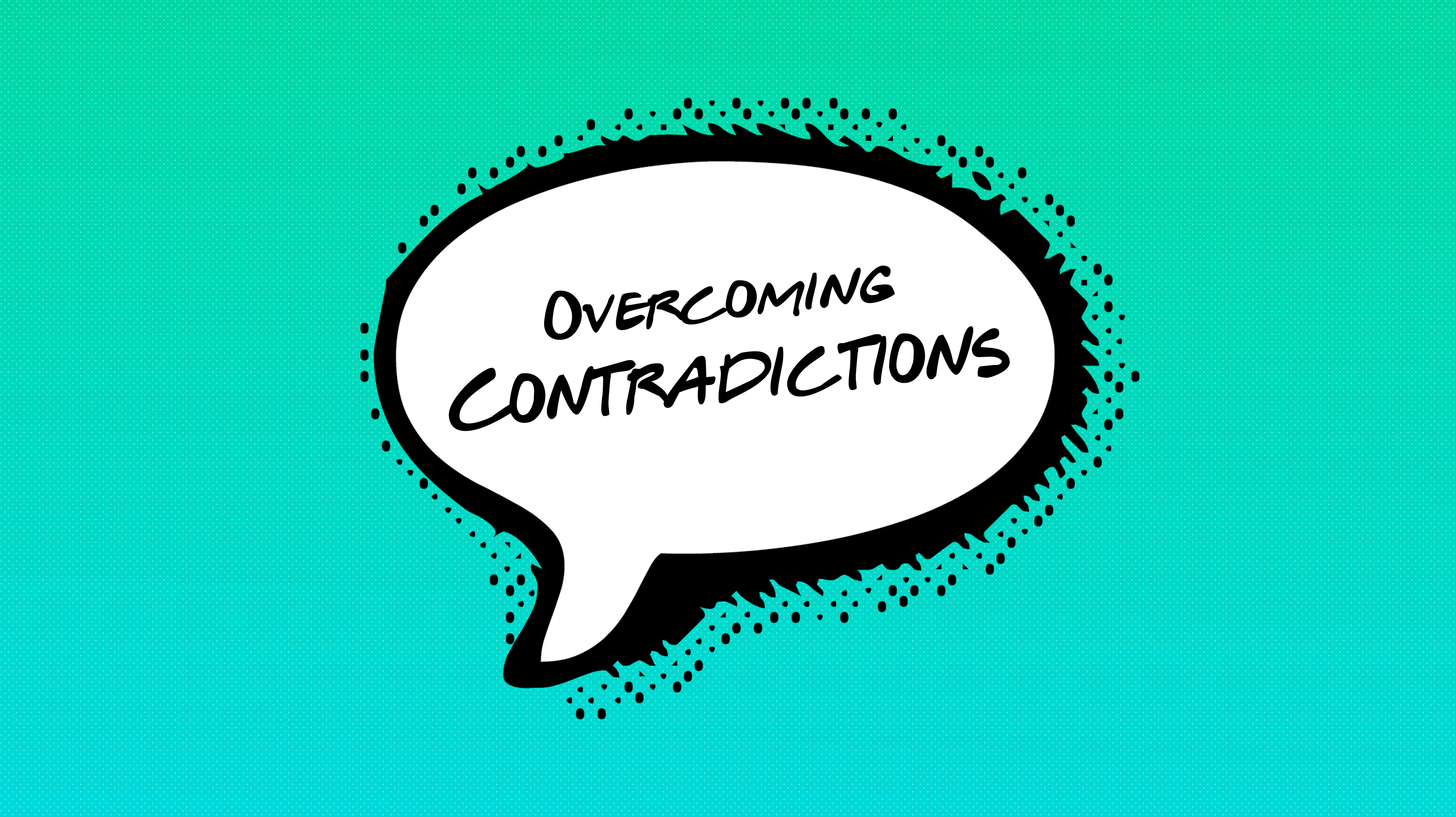 Overcoming Contradictions