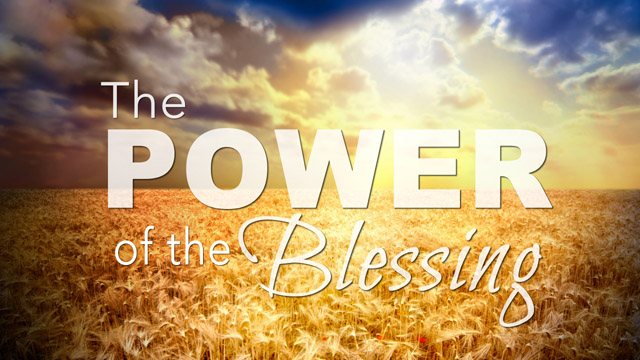 The Power of the Blessing