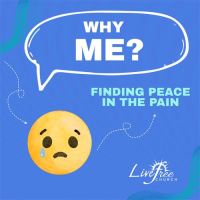 Why Me? Finding Peace in the Pain