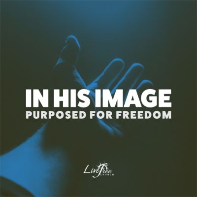 In His Image: Purposed for Freedom