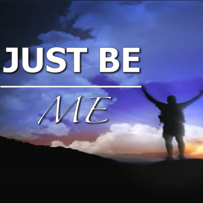 Just Be Me