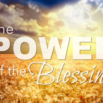 The Power of the Blessing